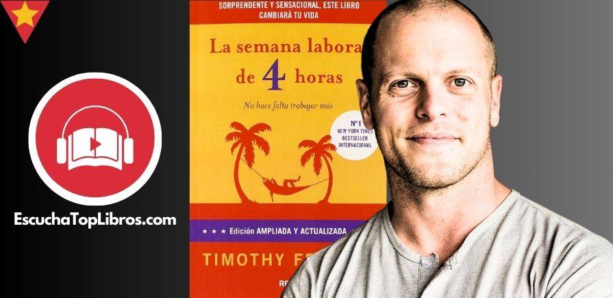 La-Semana-Laboral-de-4-Horas-Tim-Ferriss-EscuchaTopLibros.com