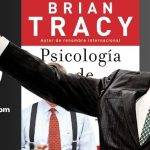 Mejora tus habilidades de venta con la psicología de ventas de Brian Tracy